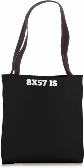 8x57 IS, Historical Ordnance Rifle, Hunting Ammo, 8x57 IS Tote Bag