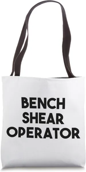 Bench Shear Operator Tote Bag