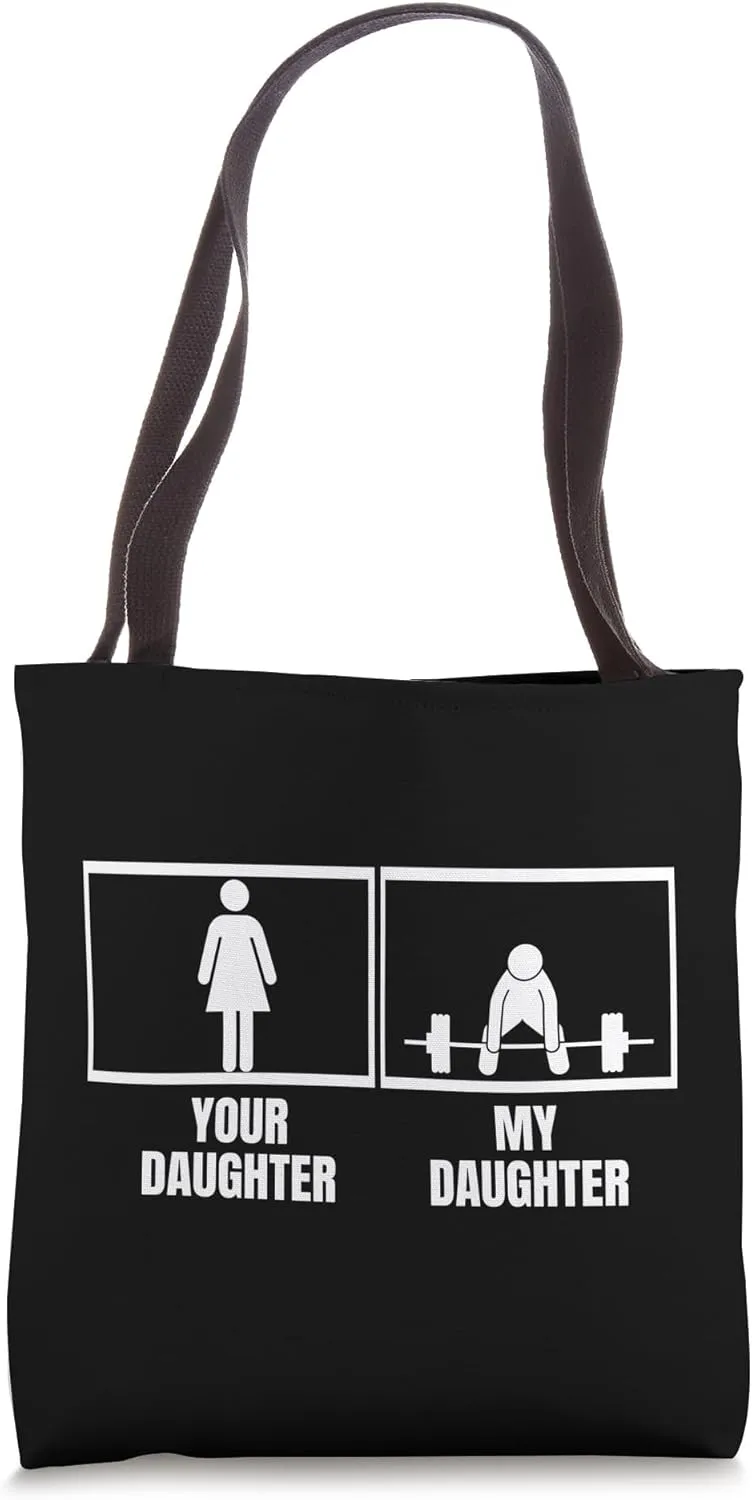 Deadlift Your Daughter My Daughter Funny Weightlifting Tote Bag