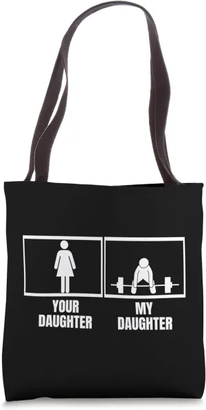 Deadlift Your Daughter My Daughter Funny Weightlifting Tote Bag