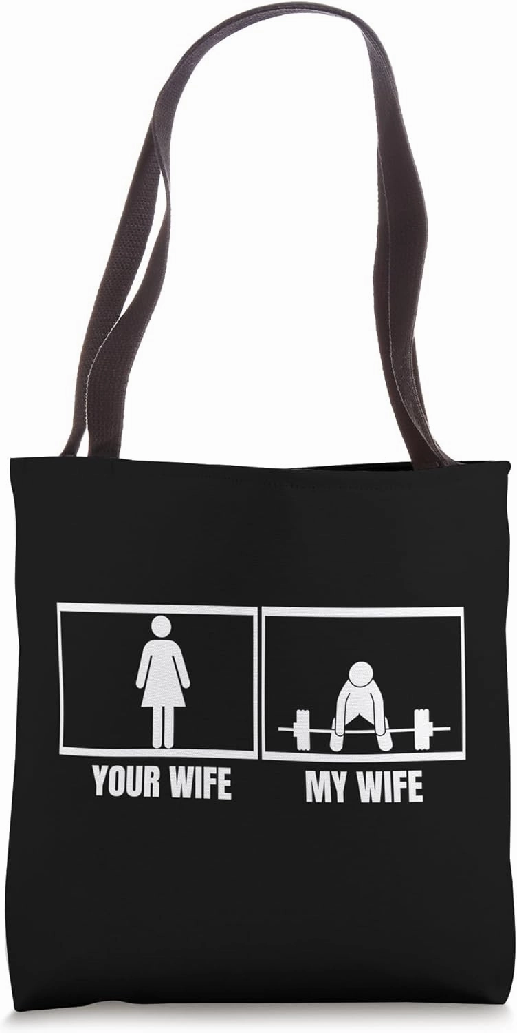 Deadlift Your Wife My Wife Funny Weightlifting Tote Bag