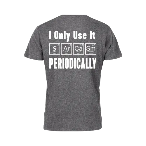 I Use Sarcasm Periodically Wholesale Shirt