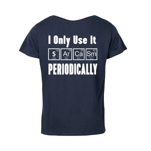 I Use Sarcasm Periodically Wholesale Shirt