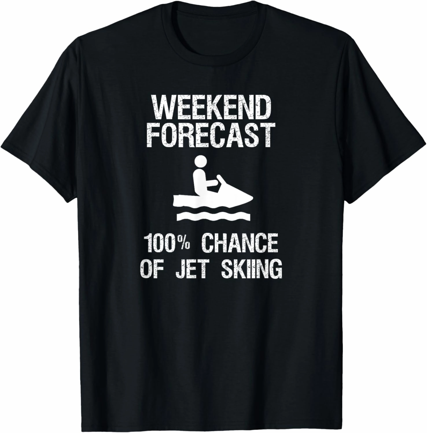 Jet Ski Funny T-Shirt - Weekend Forecast T-Shirt