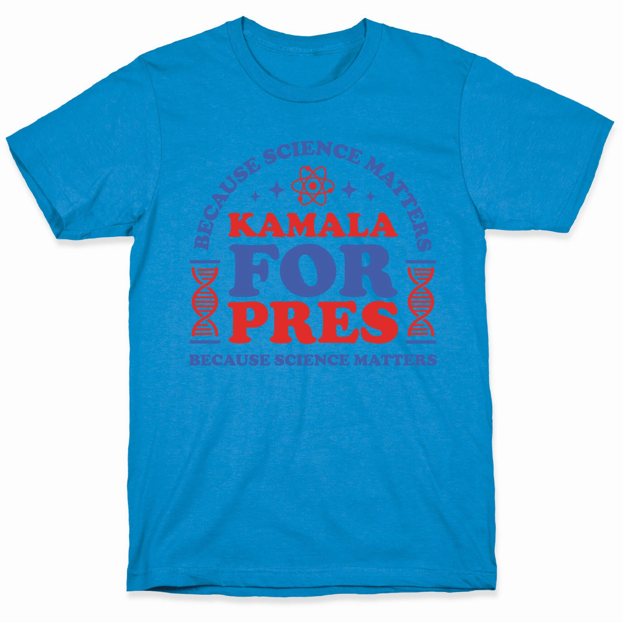 Kamala Because Science Matters T-Shirt