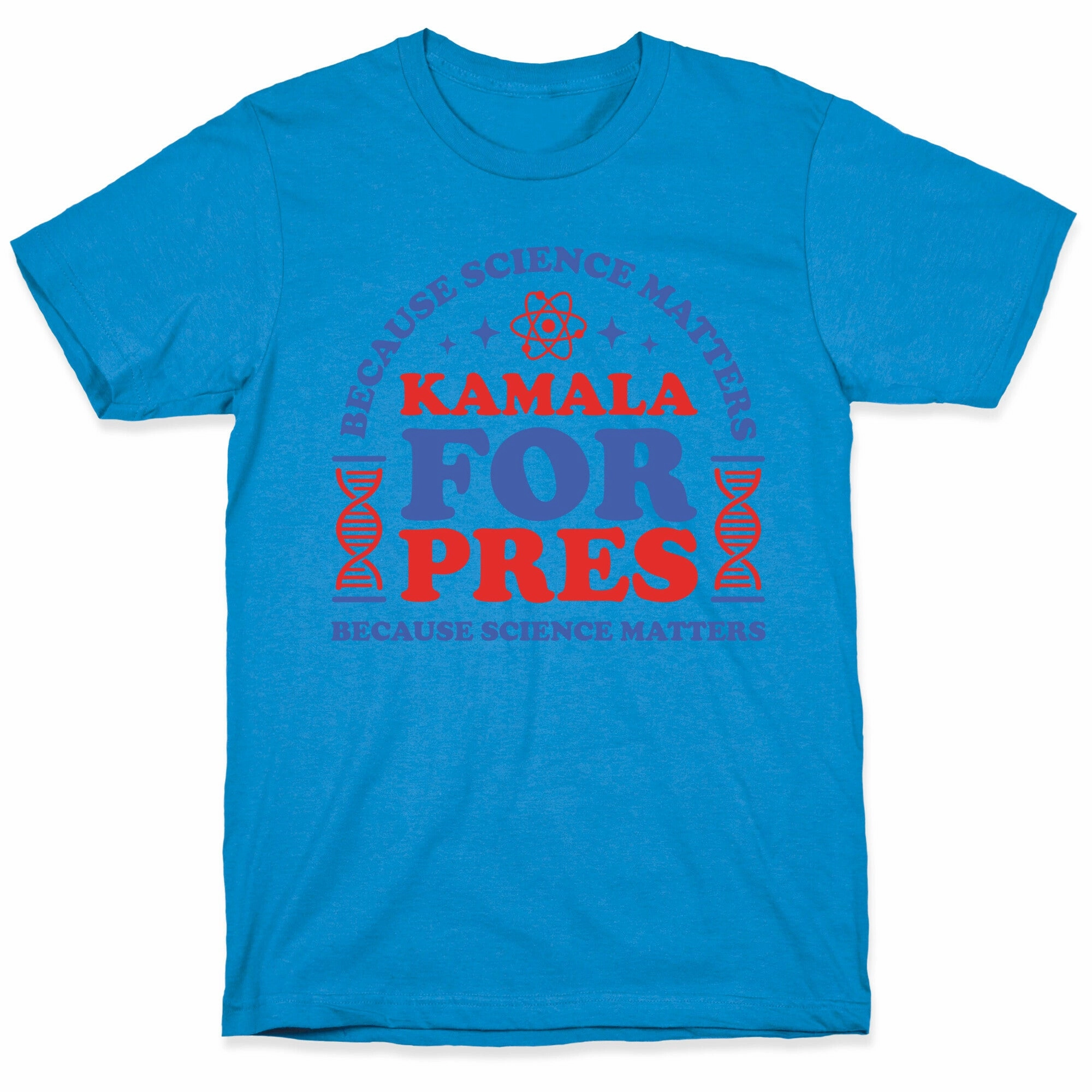 Kamala Because Science Matters T-Shirt