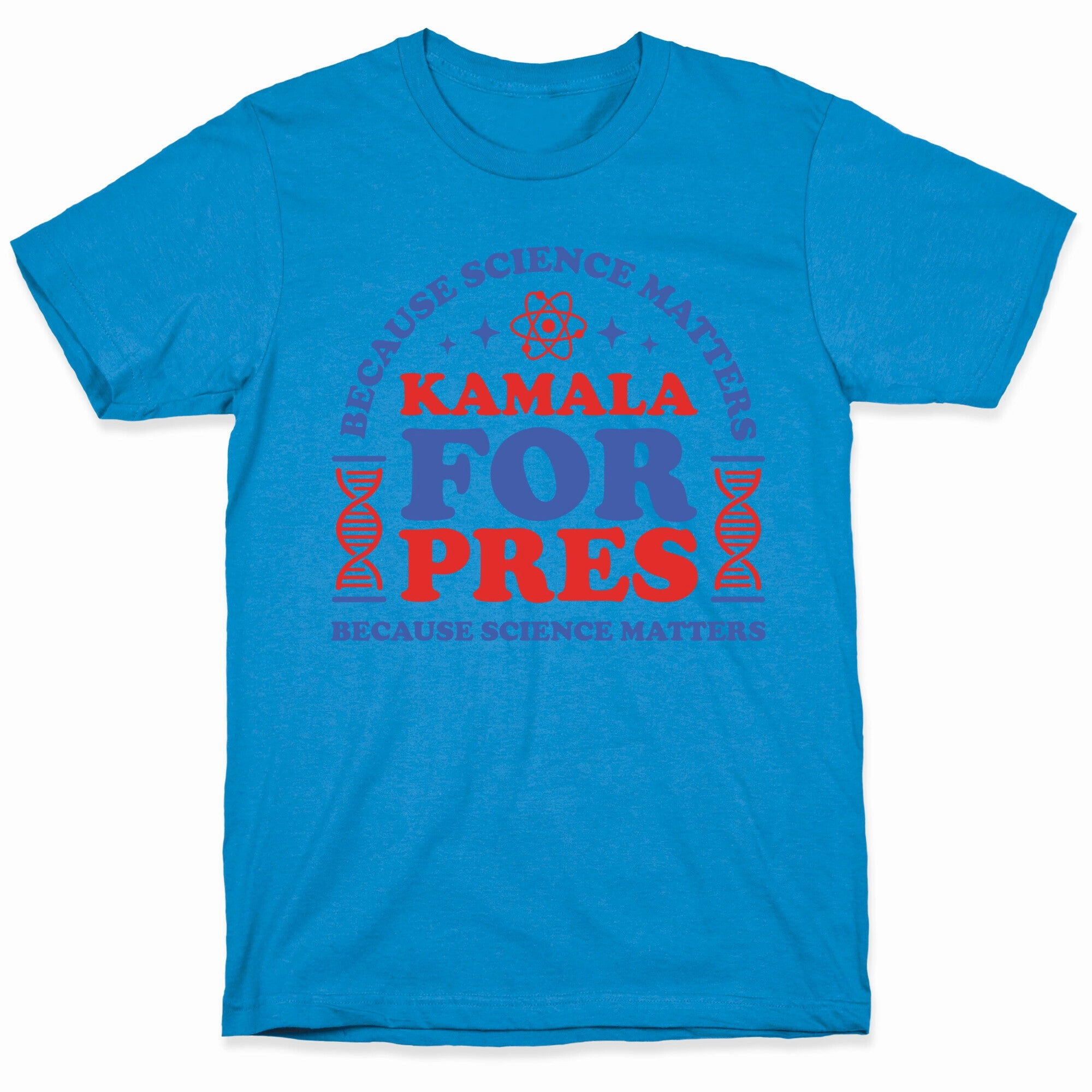 Kamala Because Science Matters T-Shirt