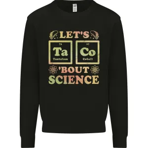 Let's Taco Bout Science Periodic Table Funny Kids Sweatshirt Jumper