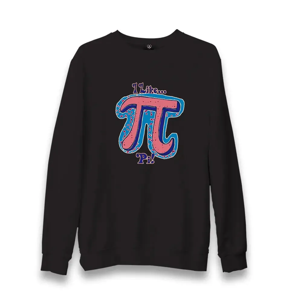 Mathematics - Pi I Like Unisex Black Sweatshirt