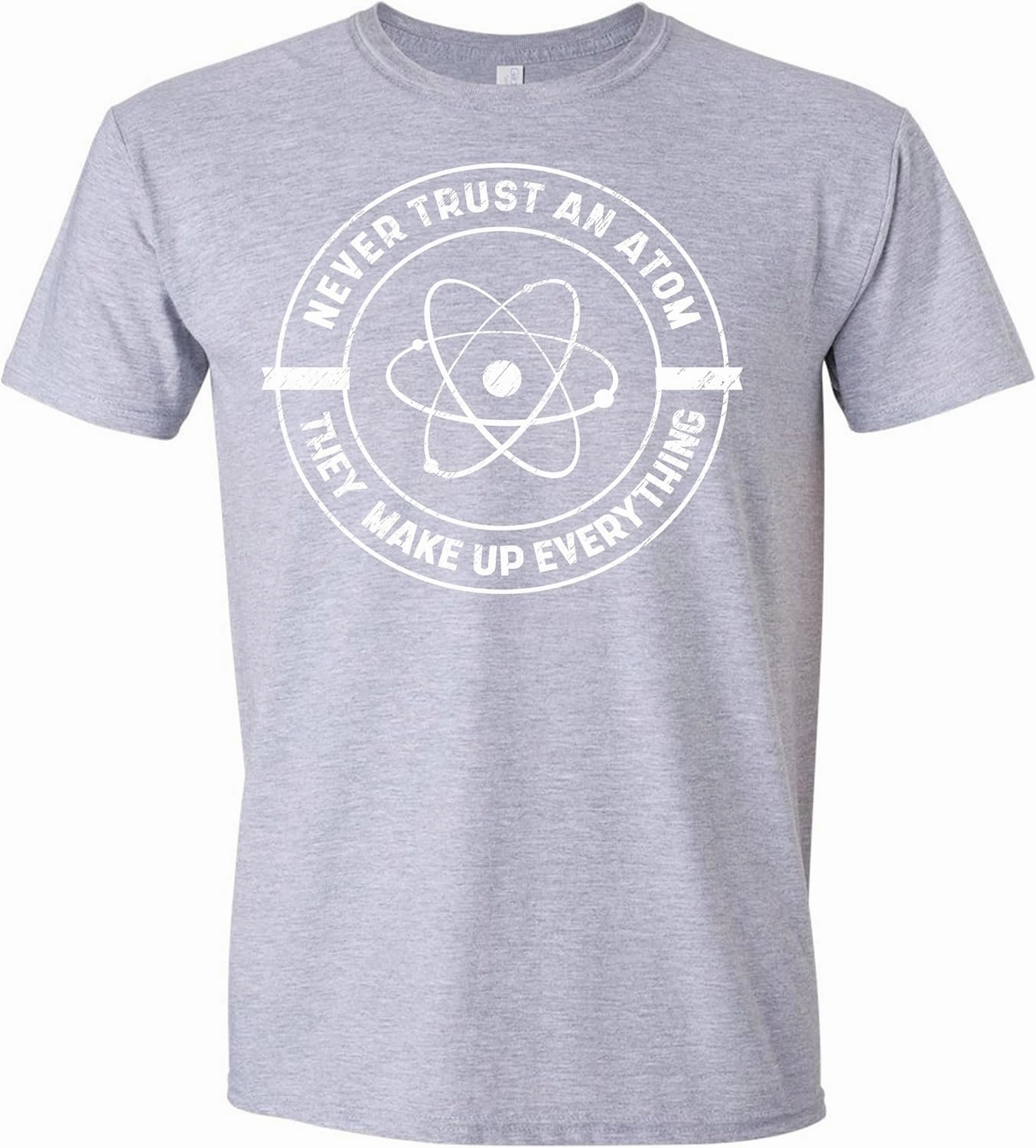 Never Trust an Atom, They Make up Everything T-Shirt Funny Science T Shirt