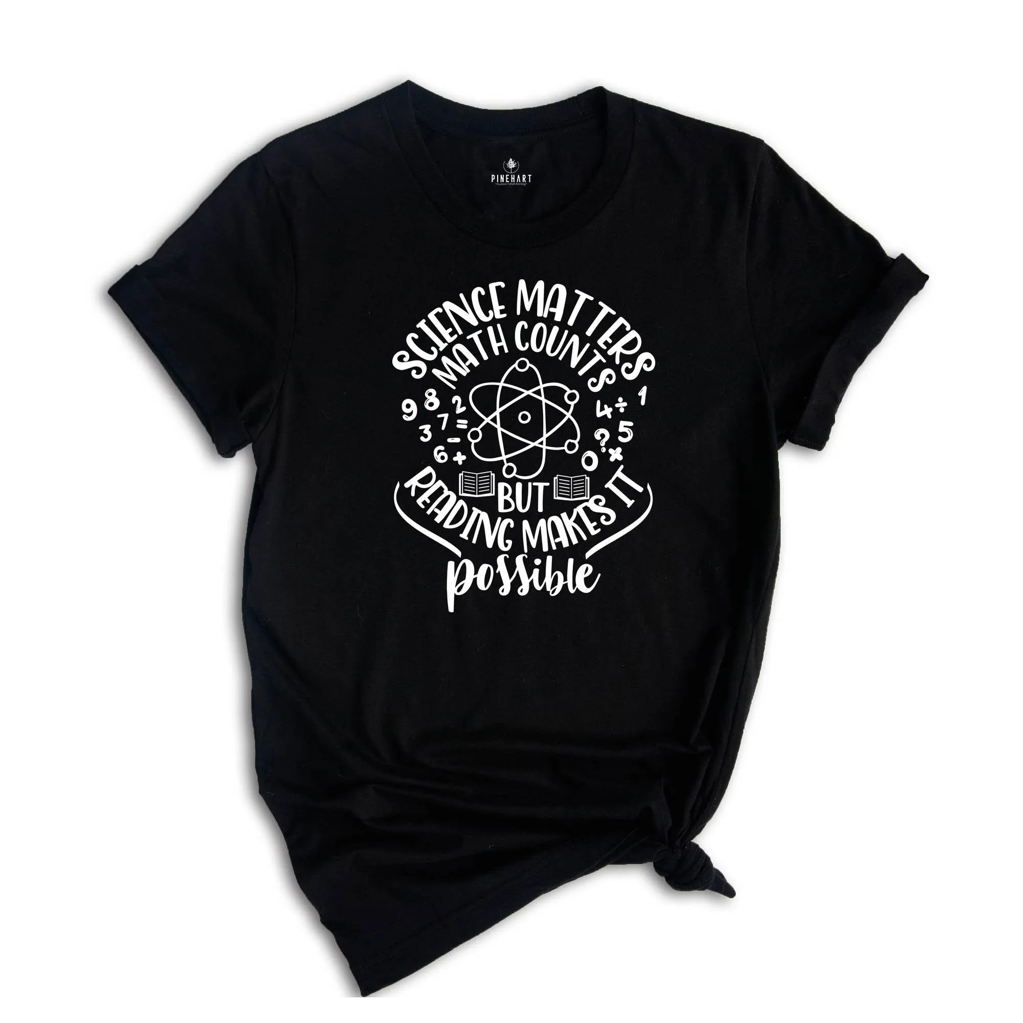 Science Matters Math Counts But Reading Makes It Possible Shirt, Science Shirt, Teacher Shirt, Scientist Shirt, Science Tee, Nerdy Shirt