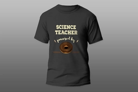 Science Teacher Powered By Doughnut cool gift T-shirt