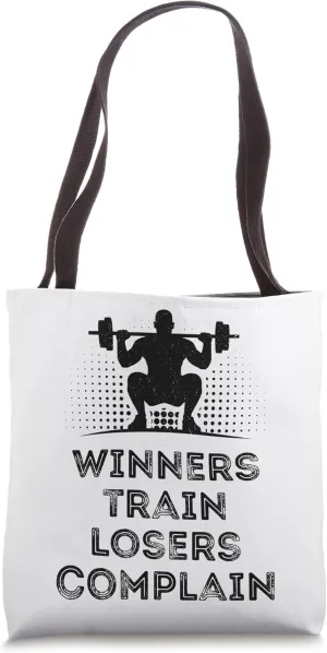 Winners Train Losers Complain Gym Fitness Workout Sports Tote Bag